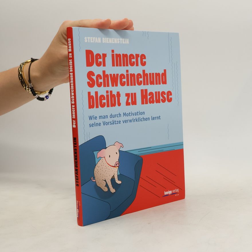Stefan Bienenstein Der innere Schweinehund bleibt zu Hause