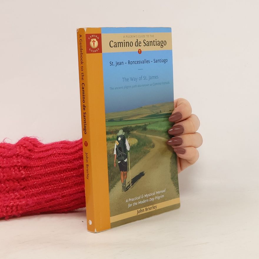 John Brierley Camino Guides: A Pilgrim's Guide to the Camino de Santiago