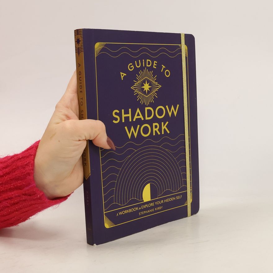Stephanie Kirby A Guide to Shadow Work