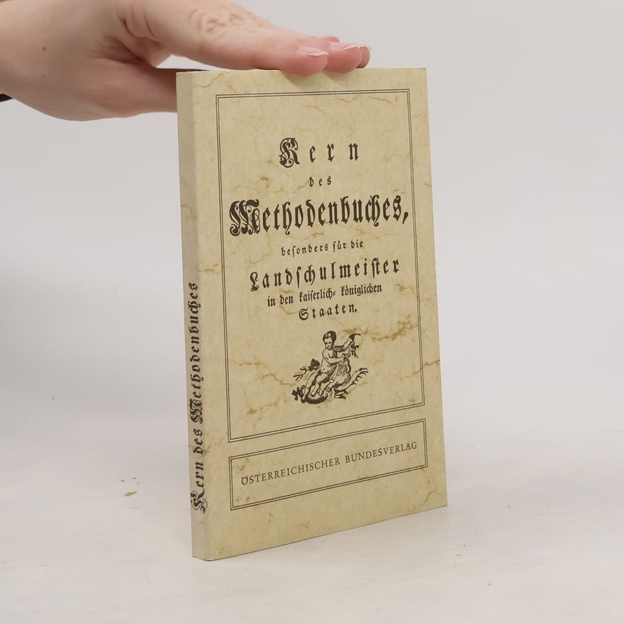 Johann Ignaz von Felbiger Kern des Methodenbuches