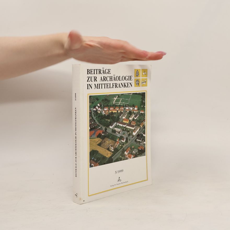 Autorenkollektiv Beiträge zur Archäologie in Mittelfranken 5/1999