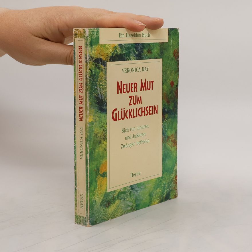 Veronica Ray Neuer Mut zum Glücklichsein