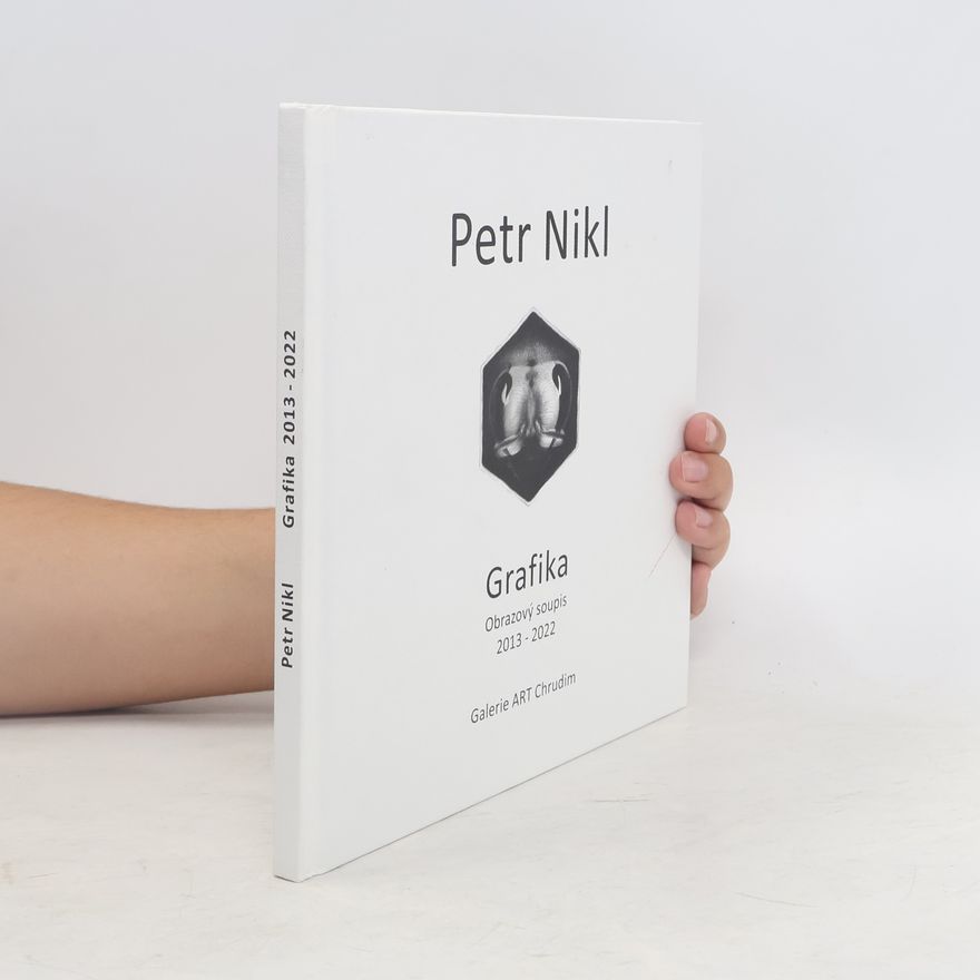 Petr Nikl Petr Nikl - Grafika - Obrazový soupis 2013 - 2022