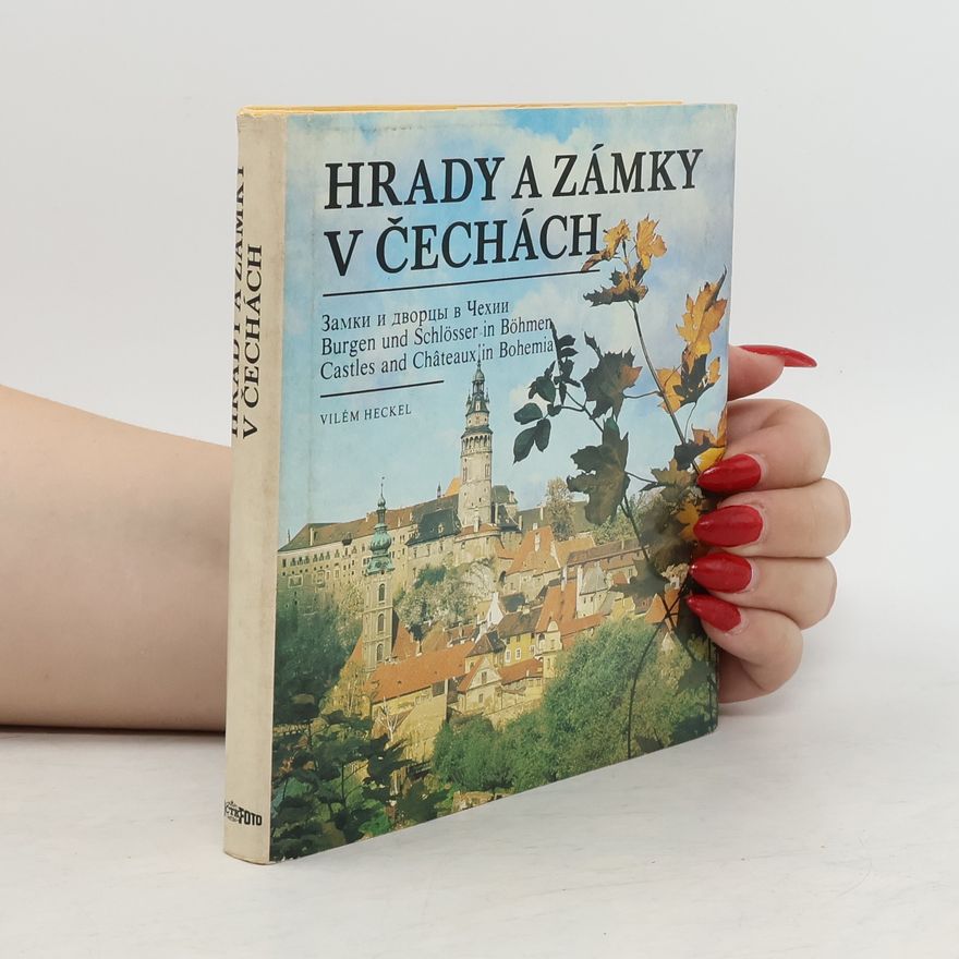 Vilém Heckel Hrady a zámky v Čechách
