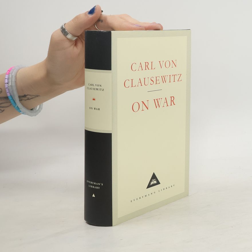 Carl von Clausewitz On war