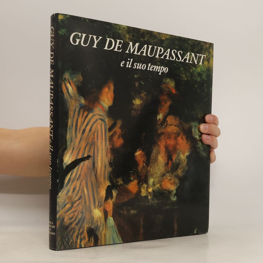 Guy de Maupassant Guy de Maupassant e il suo tempo