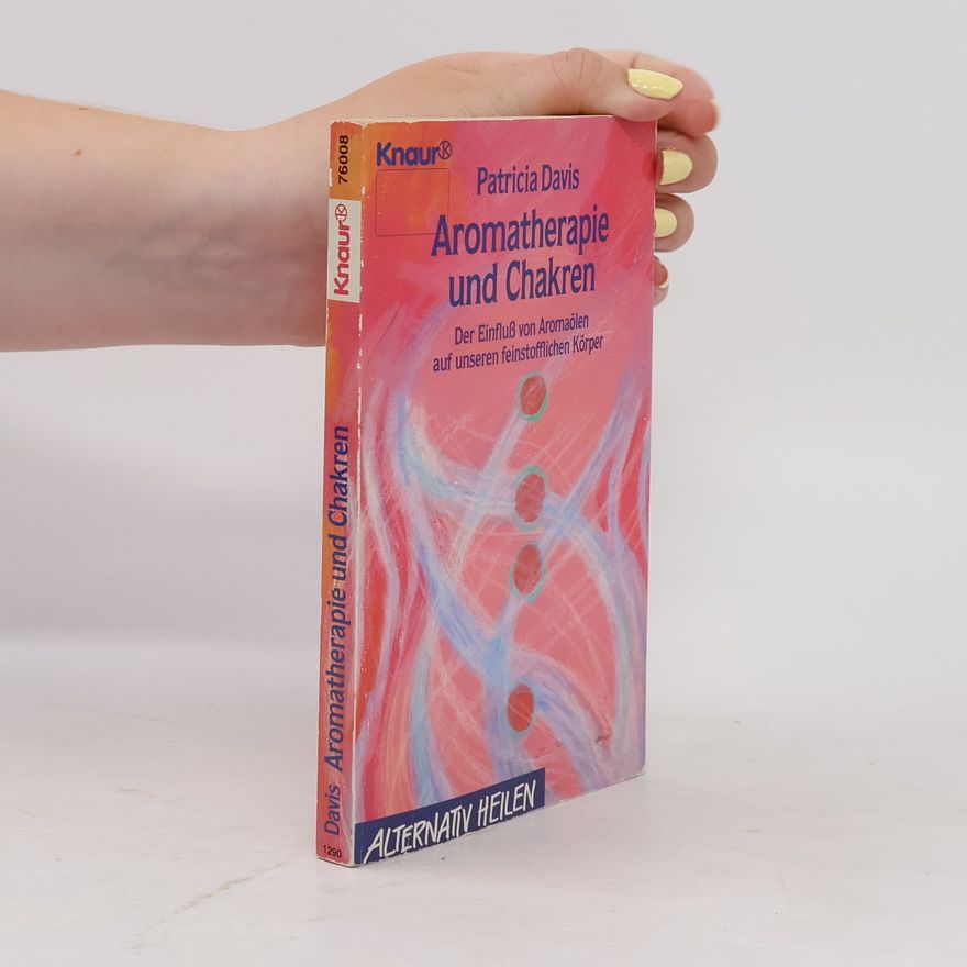 Patricia E. Davis Aromatherapie und Chakren