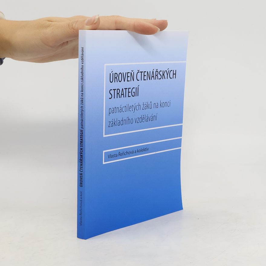Vlasta Řeřichová Úroveň čtenářských strategií patnáctiletých žáků na konci základního vzdělávání