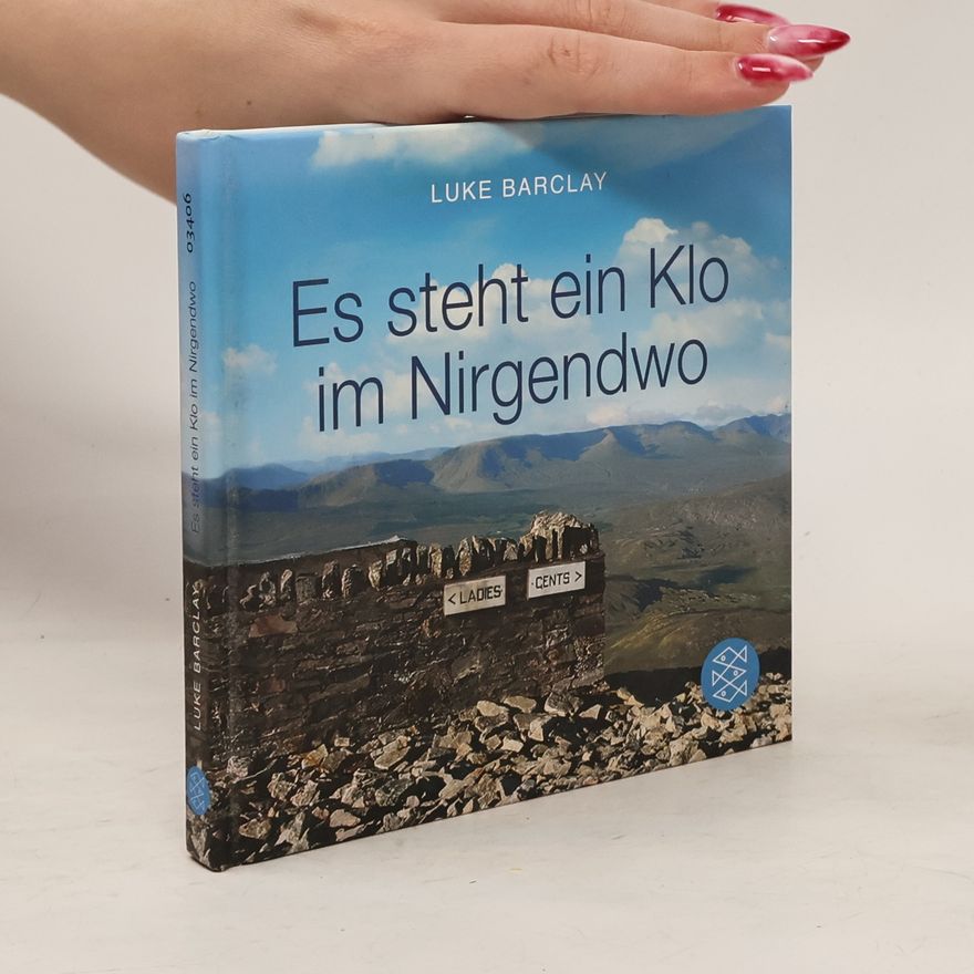 Luke Barclay Es steht ein Klo im Nirgendwo