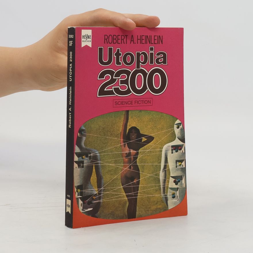 Robert A. Heinlein Utopia 2300