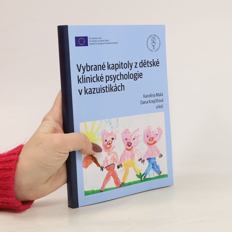 Karolína Malá Vybrané kapitoly z dětské klinické psychologie v kazuistikách