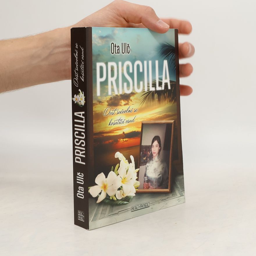 Ota Ulč Priscilla - Dost svévolně se košatící osud