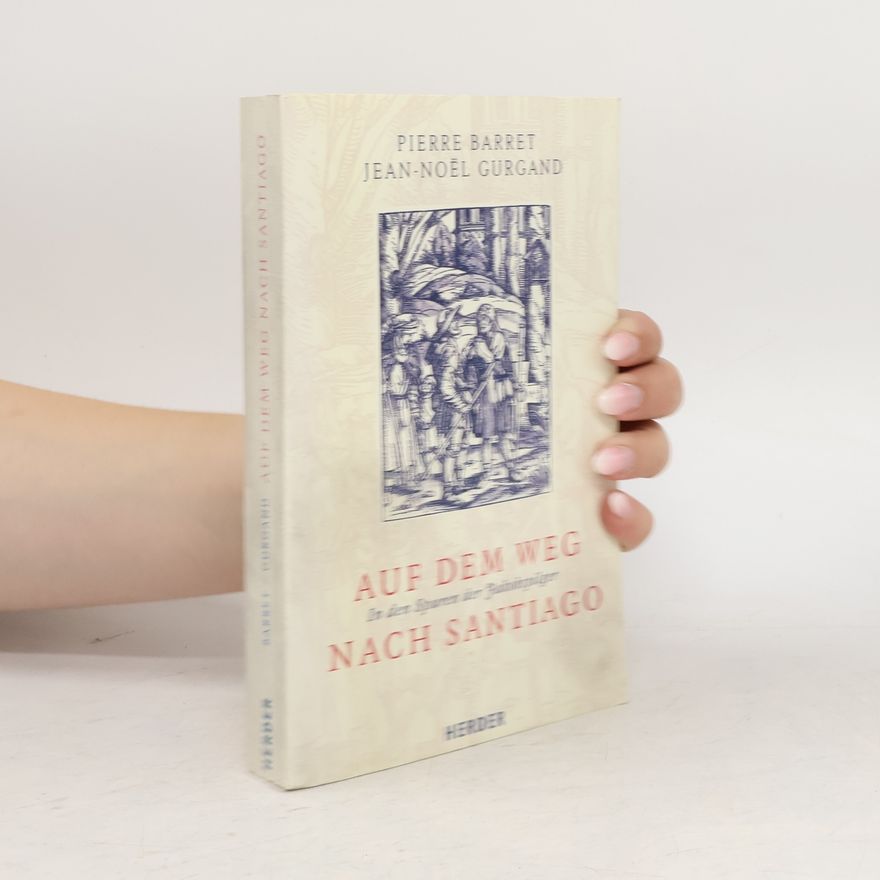 Pierre Barret Auf dem Weg nach Santiago