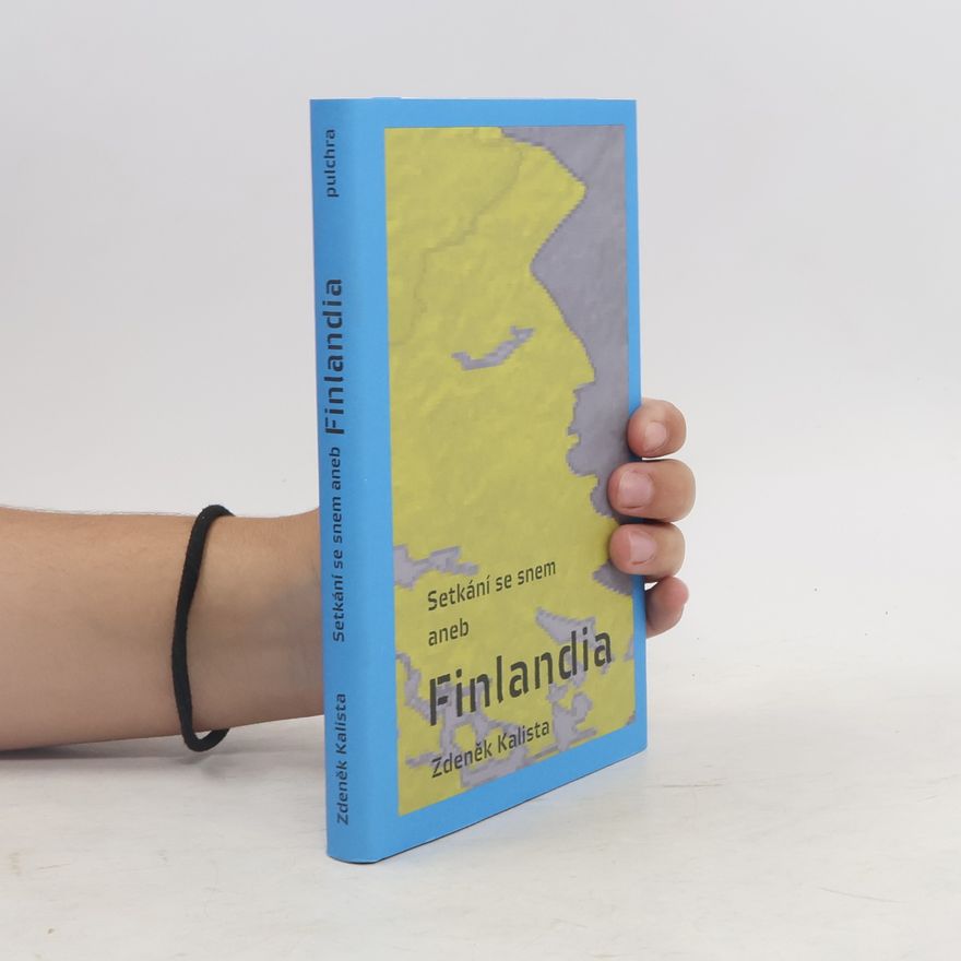 Zdeněk Kalista Setkání se snem aneb Finlandia