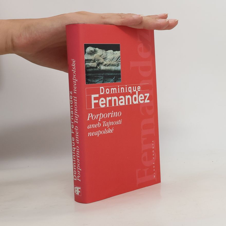 Dominique Fernandez Porporino, aneb, Tajnosti neapolské