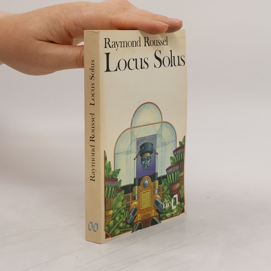 Raymond Roussel Locus Solus