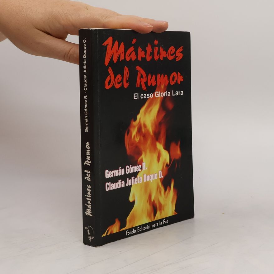 Germán Gómez R. Mártires del rumor