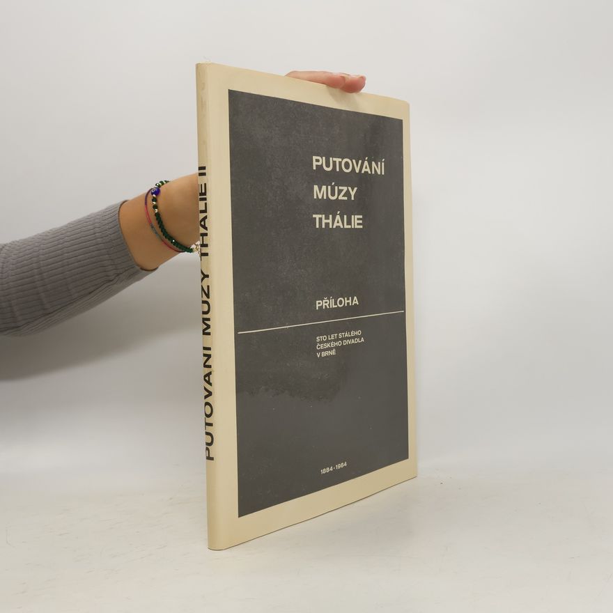 Eva Černá Putování múzy Thálie: 100 let stálého českého divadla v Brně: 1884-1984 II