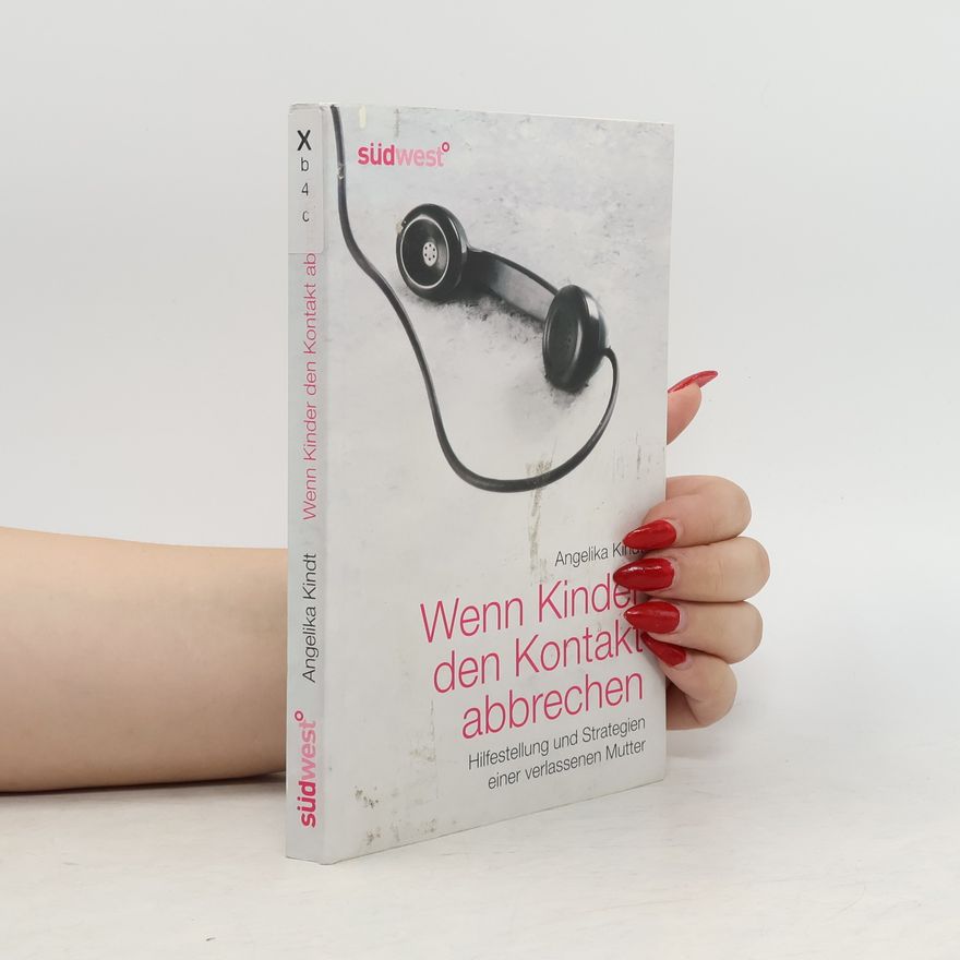 Angelika Kindt Wenn Kinder den Kontakt abbrechen