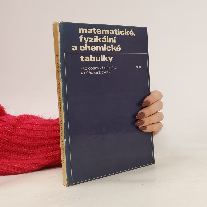 Jaroslav Barták Matematické, fyzikální a chemické tabulky pro odborné učiliště a učňovské školy