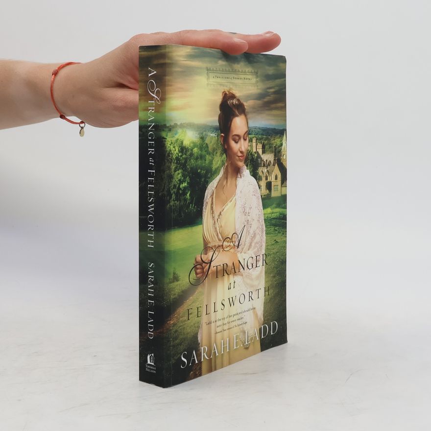 Sarah E. Ladd A Stranger at Fellsworth