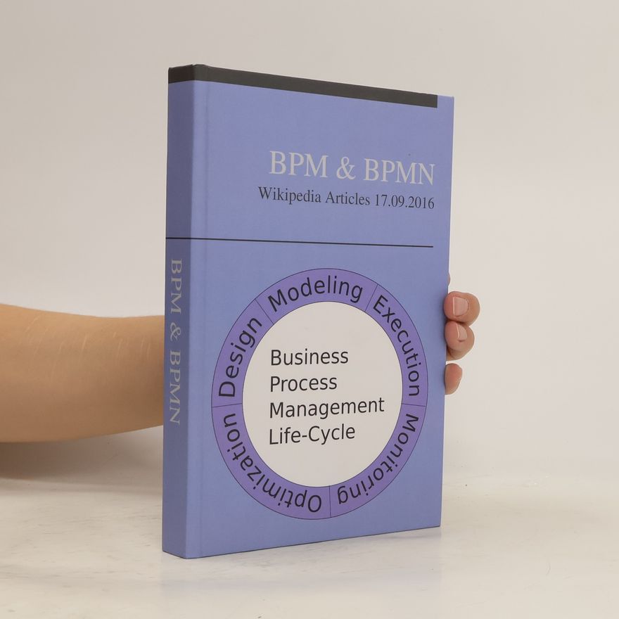 Collectif d'auteurs BPM & BPMN - Business Process Management Life-Cycle