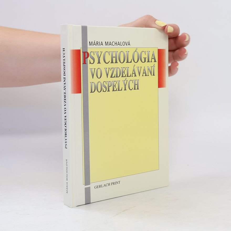 Mária Machalová Psychológia vo vzdelávaní dospelých