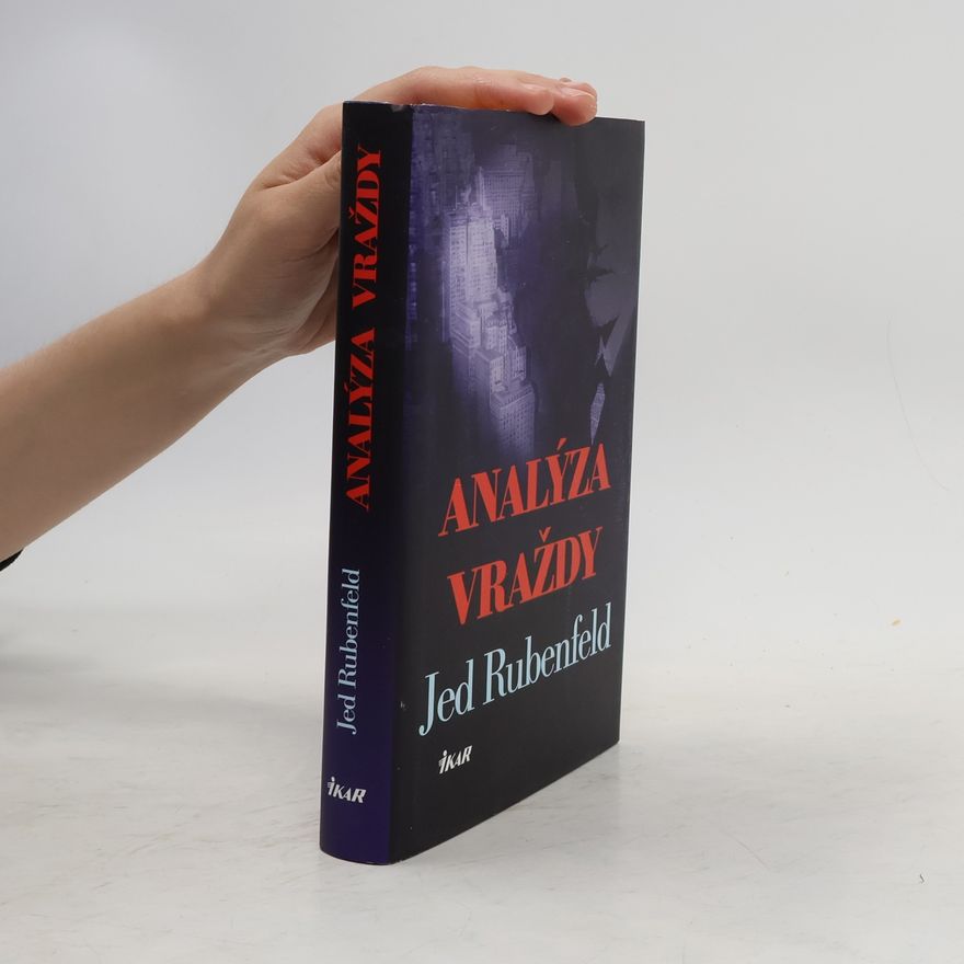 Jed Rubenfeld Analýza vraždy - Jed Rubenfeld