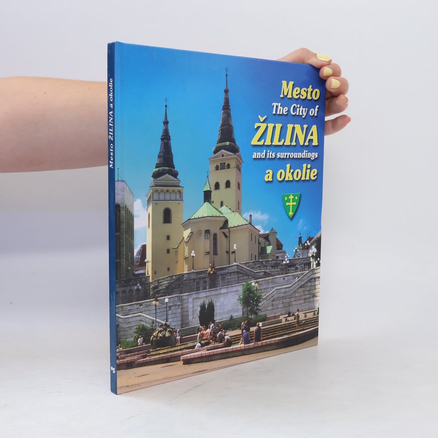 Štefan Straka Mesto Žilina a okolie = The City of Žilina and its surroundings