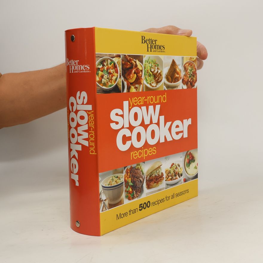 Kolektiv autorů Better Homes and Gardens Year-Round Slow Cooker Recipes