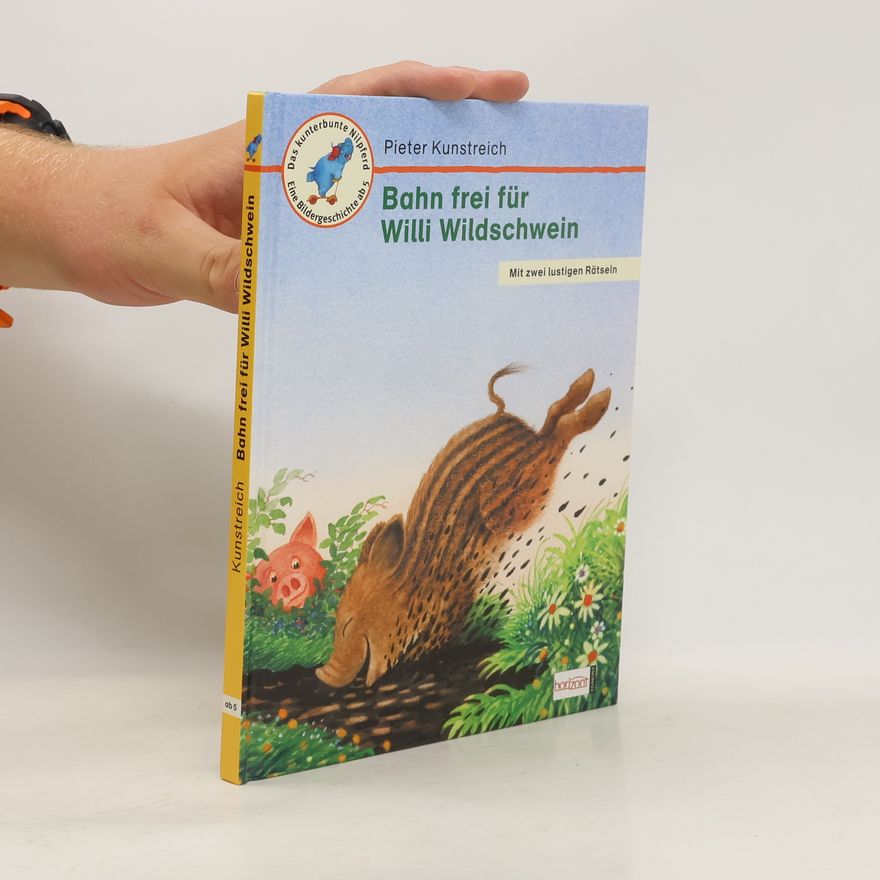 Pieter Kunstreich Bahn frei für Willi Wildschwein