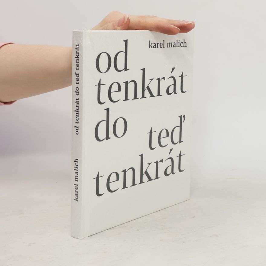 Karel Malich Od tenkrát do teď tenkrát