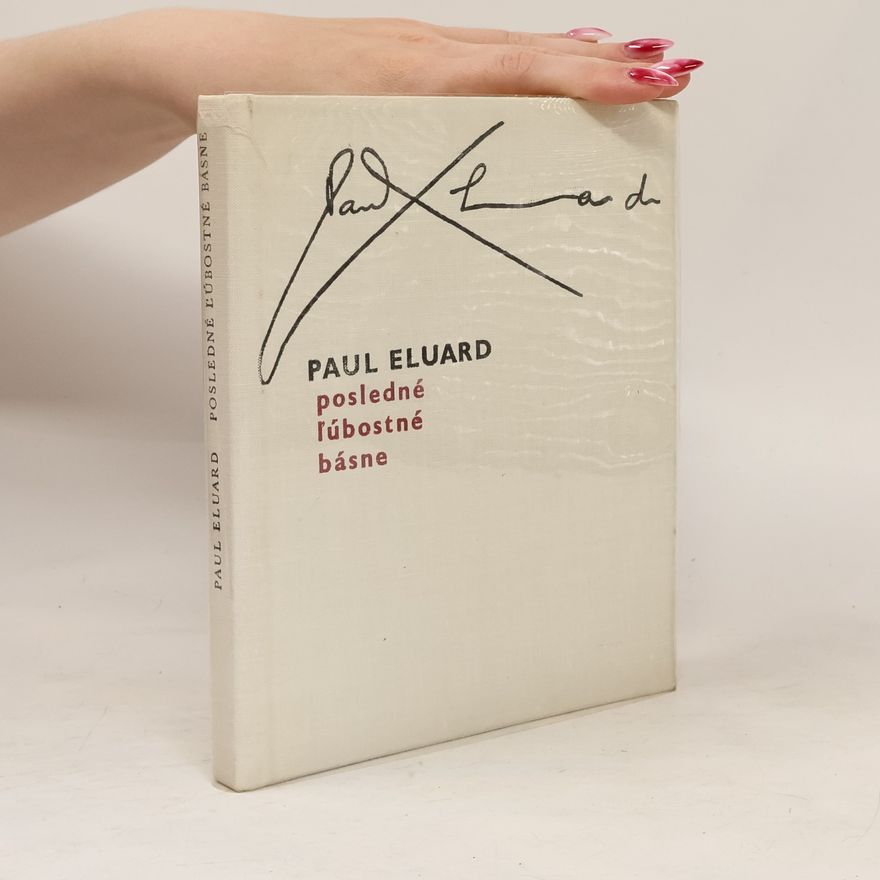 Paul Éluard Posledné ľúbostné básne