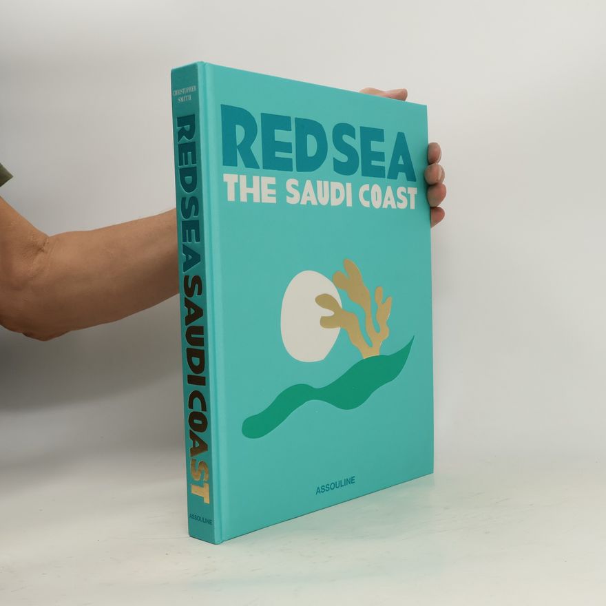 Christopher Smith Saudi Arabia: Red Sea, The Saudi Coast