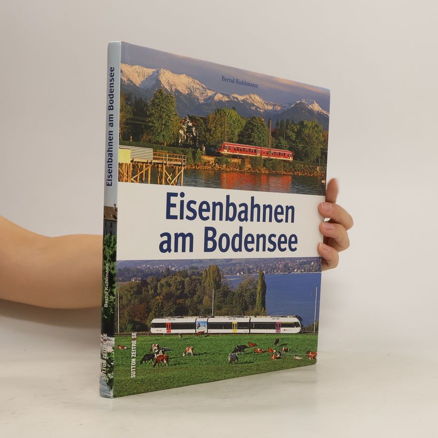 Bernd Kuhlmann Eisenbahnen am Bodensee