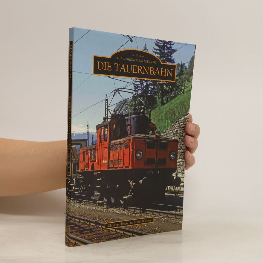 Christoph Posch Die Tauernbahn