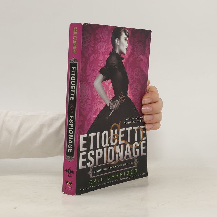Gail Carriger Etiquette & Espionage (Finishing School)