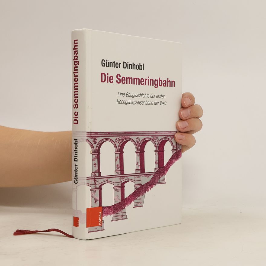Günter Dinhobl Die Semmeringbahn