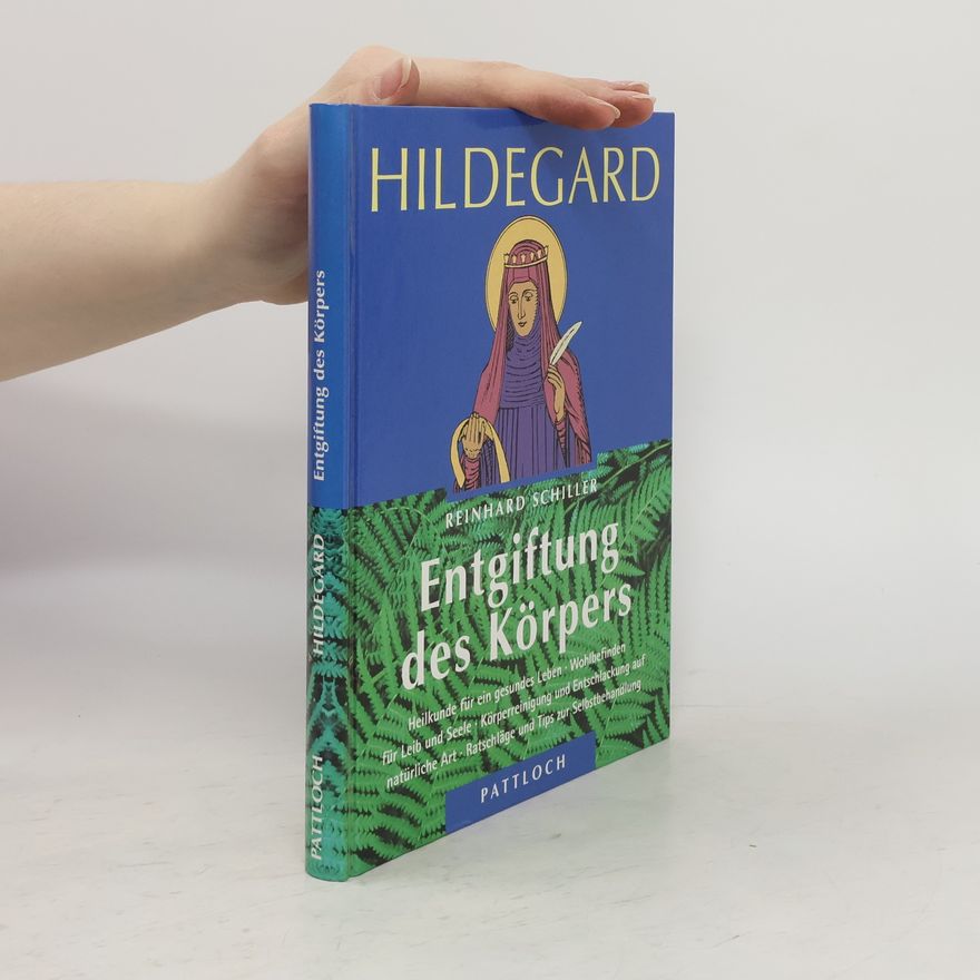 Reinhard Schiller Hildegard - Entgiftung des Körpers