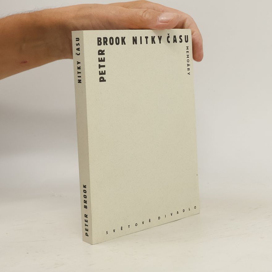 Peter Brook Nitky času : memoáry