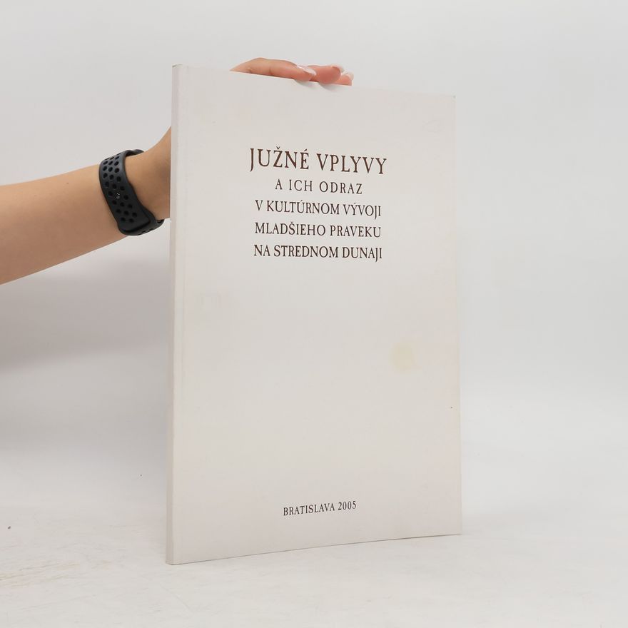 Etela Studeníková Južné vplyvy a ich odraz v kultúrnom vývoji mladšieho praveku na strednom Dunaji