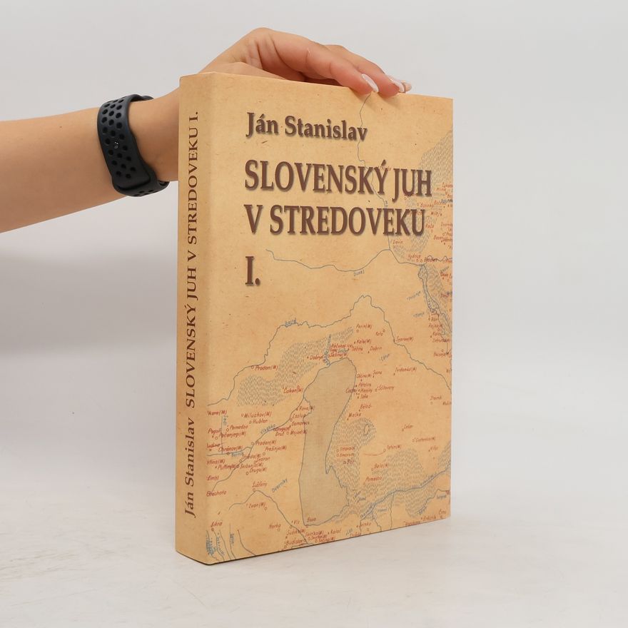 Ján Stanislav Slovenský juh v stredoveku I.