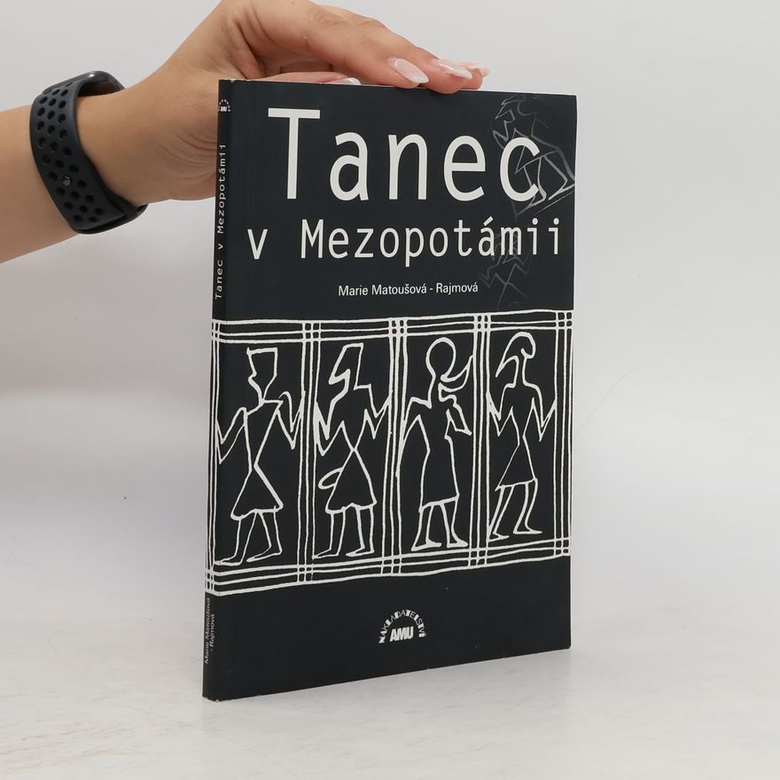 Marie Matoušová-Rajmová Tanec v Mezopotámii