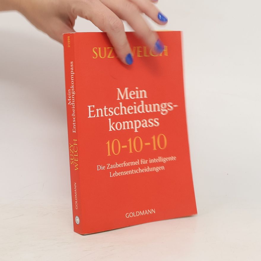 Suzy Welch Mein Entscheidungskompass 10-10-10