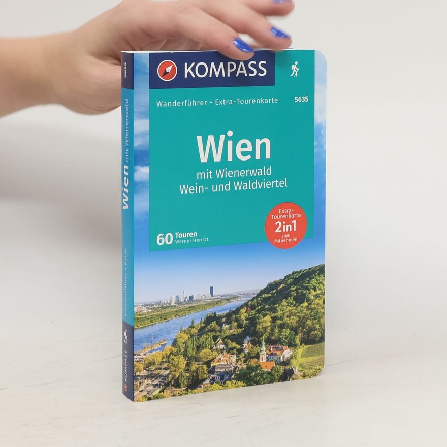 Werner Heriszt KOMPASS Wanderführer Wien mit Wienerwald, Wein- und Waldviertel, 60 Touren