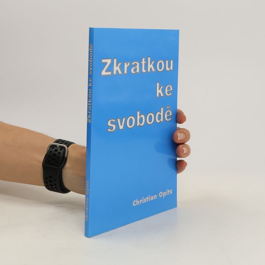 Christian Dittrich Opitz Zkratkou ke svobodě
