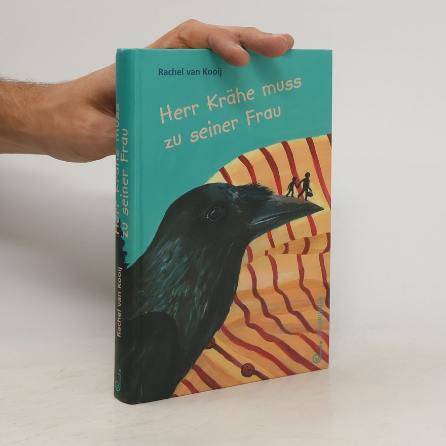 Rachel van Kooij Herr Krähe muss zu seiner Frau