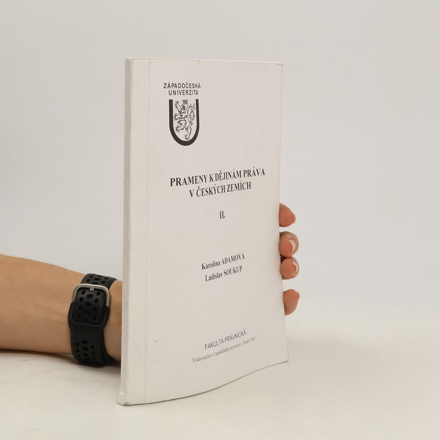 Karolina Adamová Prameny k dějinám práva v českých zemích. II.