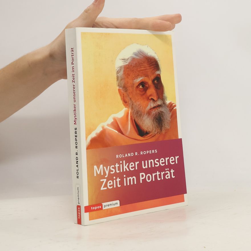 Roland R. Ropers Mystiker unserer Zeit im Porträt