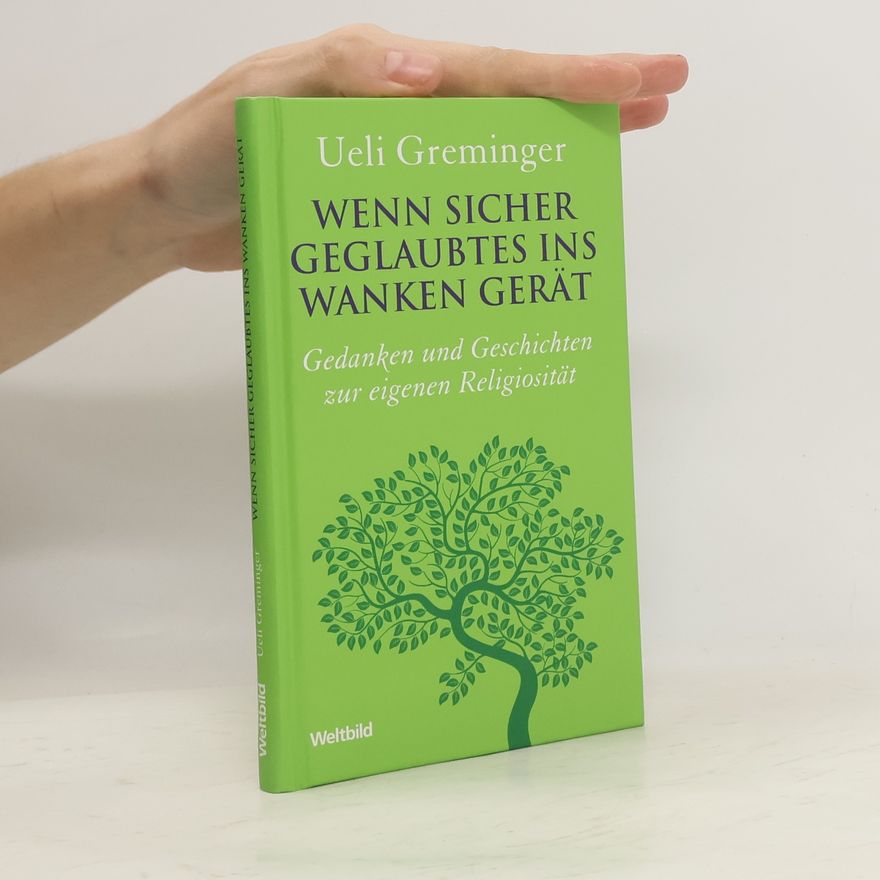 Ueli Greminger Wenn sicher Geglaubtes ins Wanken gerät